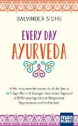 Every Day Ayurveda. Mit indischem Heilwissen durch die Woche